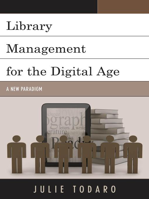Title details for Library Management for the Digital Age by Julie Todaro - Available